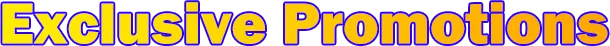 Exclusive Promotions